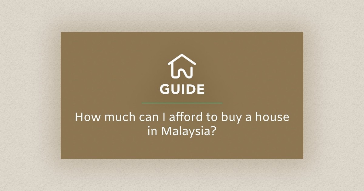 How much can I afford to buy a house in Malaysia? New Property? NuProp
