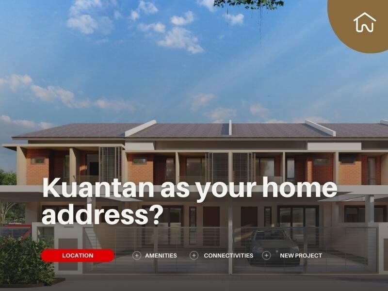 Kuantan Your Ideal Home Address In Malaysia New Property? NuProp